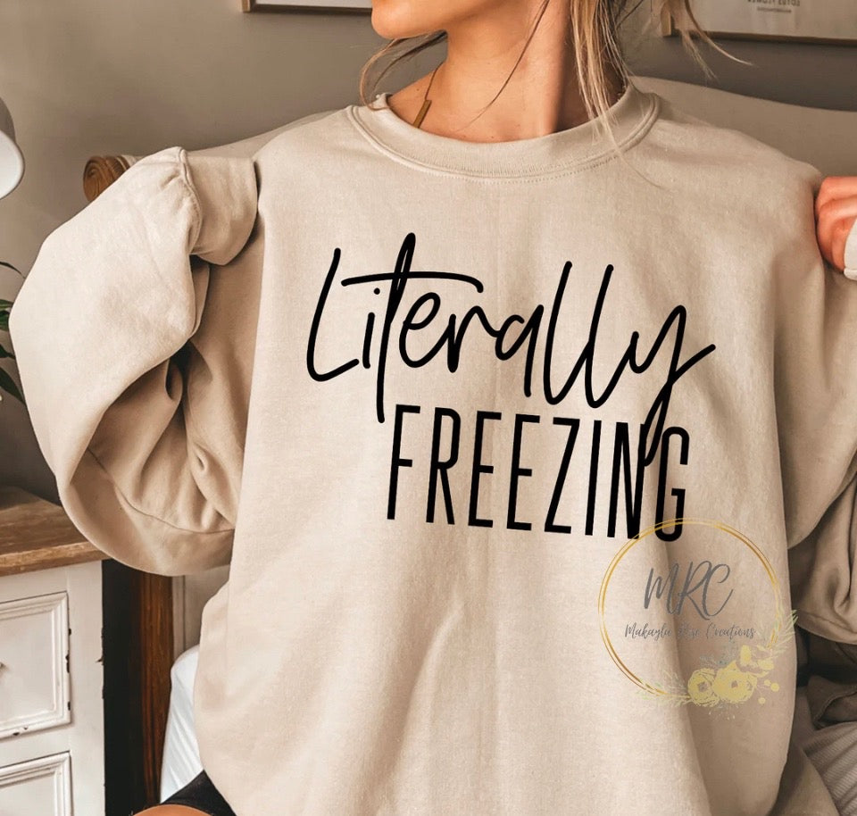 Literally Freezing Crewneck Sweatshirt