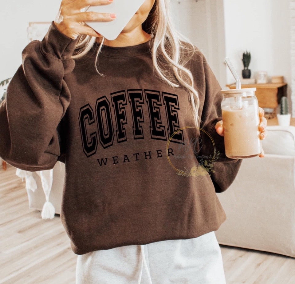 COFFEE Weather Crewneck Sweatshirt