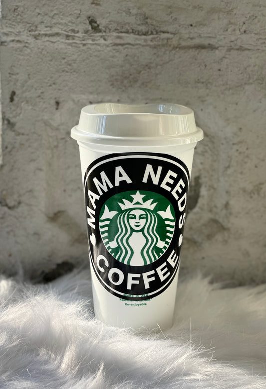 Mama Needs Coffee 16oz Reusable Hot Drink Cup