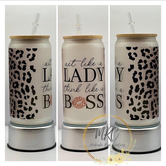 “Act Like A Lady, Think Like A Boss” Frosted Glass Can Cold Drink Cup w/Bamboo Lid & Straw