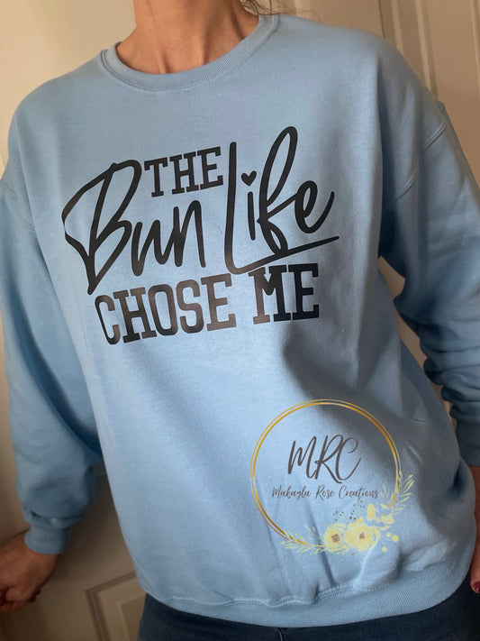 The Bun Life Chose Me Crewneck Sweatshirt