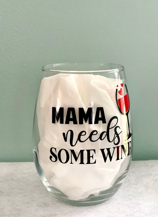 Mama Needs Some Wine Stemless Wine Glass
