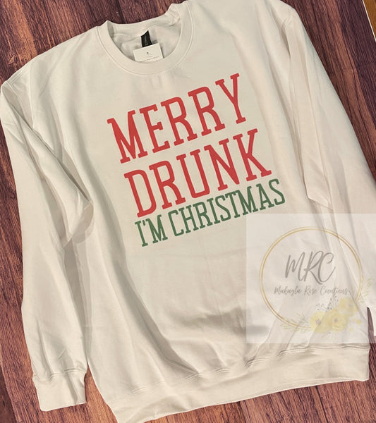 “Merry Drunk I’m Christmas” Crewneck Sweatshirt